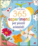 365 esperimenti per piccoli scienziati. Ediz. illustrata Libro di 