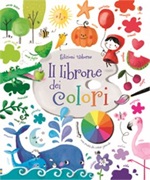 Il librone dei colori. Ediz. illustrata Libro di  Felicity Brooks, Sophia Touliatou