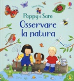 Osservare la natura. Poppy e Sam. Ediz. a colori Libro di  Sam Taplin