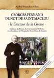 Georges Fernand Dunot De Saint-Maclou. Le docteur de la grotte Libro di  André Brustolon-Glatz