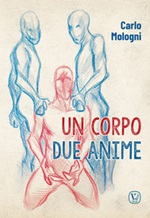 Un corpo due anime Libro di  Carlo Mologni