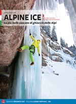 Alpine Ice. Le più belle cascate di ghiaccio delle Alpi. Vol. 2: Libro di  Mario Sertori