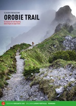 Orobie trail. 52 itinerari di trail running dalle Grigne al Lago d'Iseo Libro di  Claudio Regazzoni