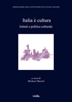 Italia è cultura. Istituti e politica culturale Libro di 