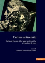 Culture antisemite. Italia ed Europa dalle leggi antiebraiche ai razzismi di oggi Ebook di 