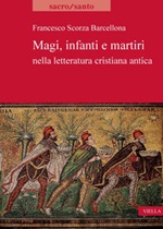 Magi, infanti e martiri nella letteratura cristiana antica Ebook di  Francesco Scorza Barcellona