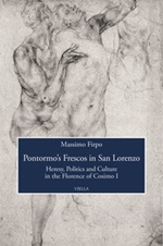 Pontormo's frescos in San Lorenzo. Heresy, politics and culture in the Florence of Cosimo I Libro di  Massimo Firpo