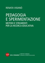 Pedagogia e sperimentazione. Metodi e strumenti per la ricerca educativa Ebook di  Renata Viganò
