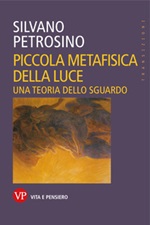 Piccola metafisica della luce. Una teoria dello sguardo Ebook di  Silvano Petrosino