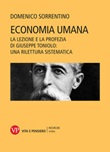 Economia umana. La lezione e la profezia di Giuseppe Toniolo: una rilettura sistematica Libro di  Domenico Sorrentino