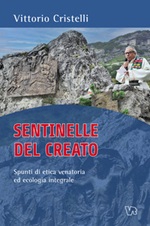 Sentinelle del creato Libro di  Vittorio Cristelli