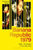 Banana Republic 1979. Dalla, De Gregori e il tour della svolta Ebook di  Ferdinando Molteni