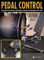 Pedal control. Sviluppo di velocità, controllo, potenza e resistenza con i piedi. Con CD-Audio Libro di  Joe Bergamini, Dom Famularo