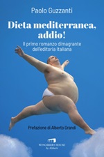 Dieta mediterranea, addio! Ebook di  Paolo Guzzanti