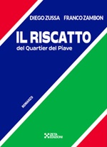 Il riscatto del Quartier del Piave Libro di  Franco Zambon, Diego Zussa